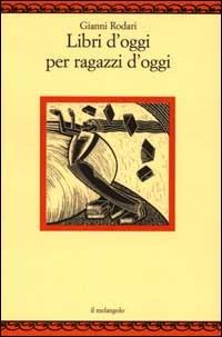 Libri d'oggi per ragazzi d'oggi - Gianni Rodari - copertina