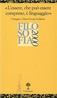 L' essere, che può essere compreso, è linguaggio. «Omaggio a H. G. Gadamer» - copertina