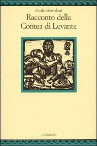 Racconto della Contea di Levante - Paolo Bertolani - copertina
