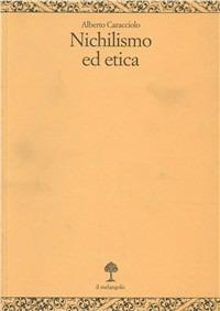 Nichilismo ed etica - Alberto Caracciolo - copertina