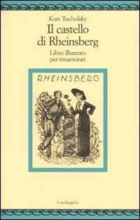 Il castello di Rheinsberg. Libro illustrato per innamorati e altro - Kurt Tucholsky - copertina