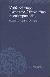 Verità nel tempo. Platonismo, cristianesimo e contemporaneità. Studi in onore di Luca Obertello - copertina