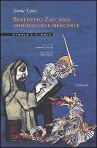 Benedetto Zaccaria ammiraglio e mercante - Tonino Conte - copertina