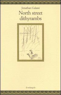 North street dithyrambs. Testo inglese a fronte - Jonathan Galassi - copertina