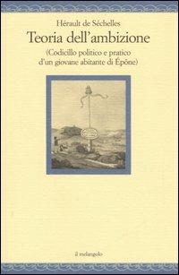 Teoria dell'ambizione (codicillo politico e pratico d'un giovane abitante di Épône) - Herault De Sechelles - copertina