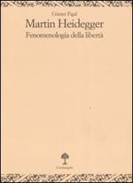 Martin Heidegger. Fenomenologia della libertà