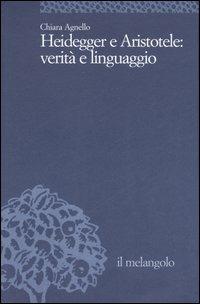 Heidegger e Aristotele: verità e linguaggio - Chiara Agnello - copertina