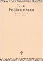 Etica, religione e storia. Studi in memoria di Giovanni Moretto
