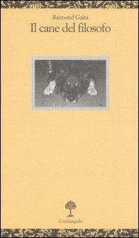 Il cane del filosofo - Raimond Gaita - copertina