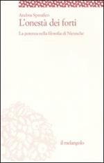 L' onestà dei forti. La potenza nella filosofia di Nietzsche