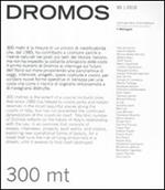 Dromos. Libro periodico di architettura (2010). Ediz. italiana e inglese. Vol. 1: 300 mt.