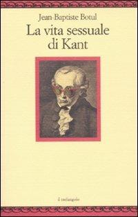 La vita sessuale di Kant - Jean-Baptiste Botul - copertina