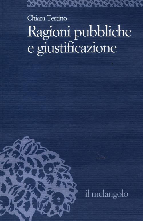 Ragioni pubbliche e giustificazione - Chiara Testino - copertina