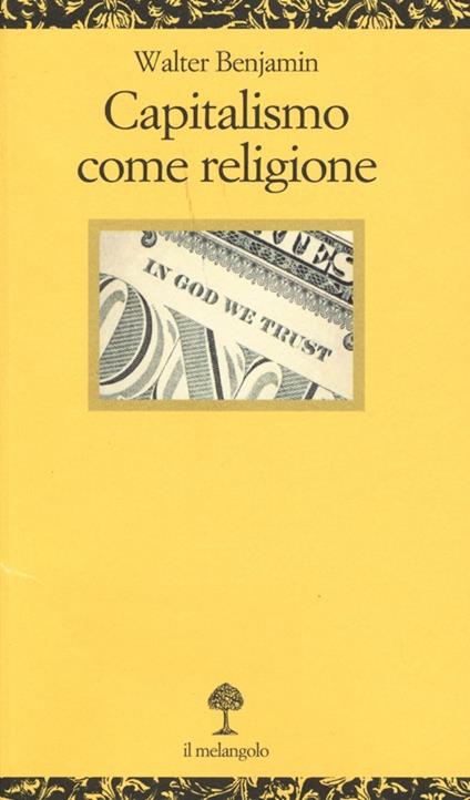 Capitalismo come religione. Testo tedesco a fronte - Walter Benjamin - copertina