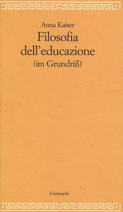 Filosofia dell'educazione (im Grundiss) - Anna Kaiser - copertina