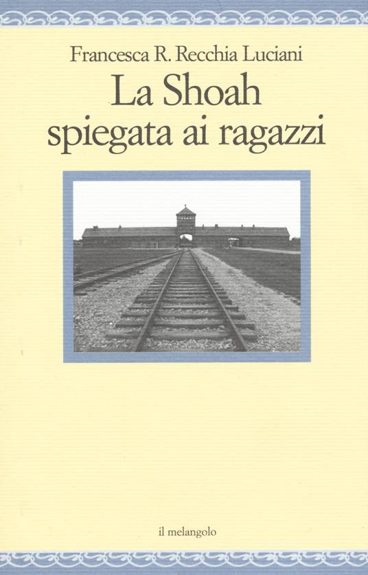La Shoah spiegata ai ragazzi - Francesca R. Recchia Luciani - copertina