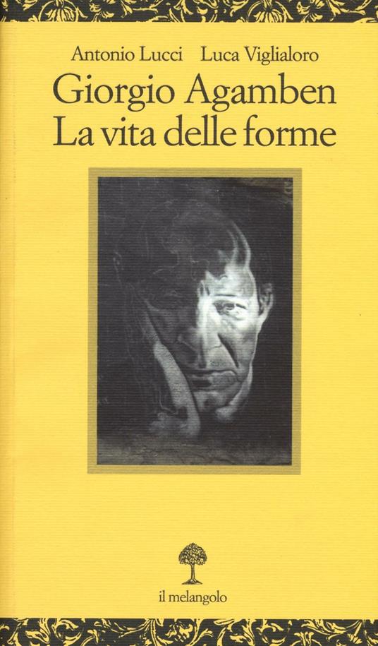 Giorgio Agamben. La vita delle forme - copertina
