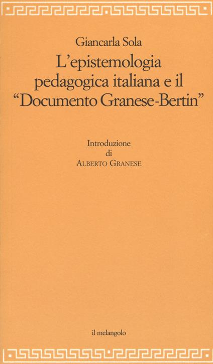 L'epistemologia pedagogica italiana e il «Documento Granese-Bertin» - Giancarla Sola - copertina