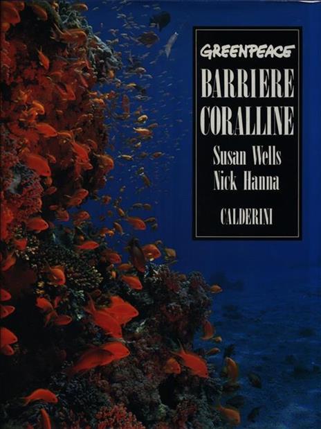Barriere coralline. Greenpeace - Susan Wells,Nick Hanna - copertina