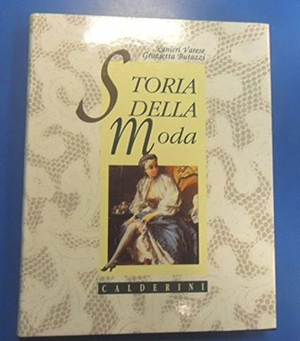 Storia della moda - Ranieri Varese,Grazietta Butazzi - copertina