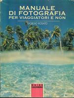 Manuale di fotografia per viaggiatori e non