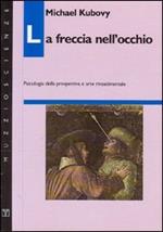 La freccia nell'occhio. Psicologia della prospettiva e arte rinascimentale