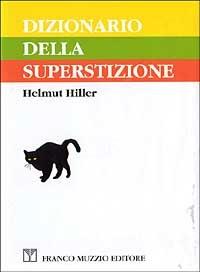Dizionario della superstizione - Helmut Hiller - copertina