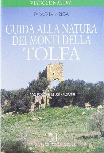 Guida alla natura dei monti della Tolfa - Elisabetta Faraglia,Francesco Riga - copertina
