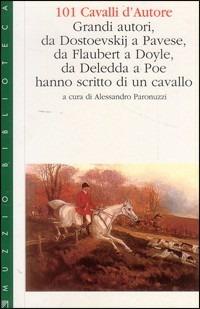 101 cavalli d'autore. Grandi autori - Alessandro Paronuzzi - copertina