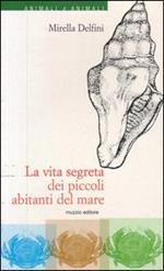 La vita segreta dei piccoli abitanti del mare