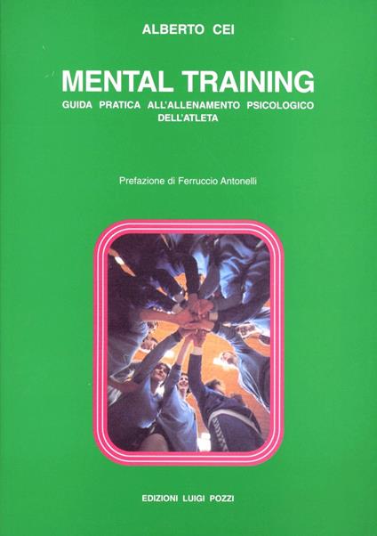 Mental Training. Guida pratica all'allenamento psicologico dell'atleta - Alberto Cei - copertina