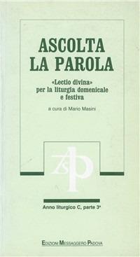 Ascolta la parola. «Lectio divina» per la liturgia domenicale e festiva. Anno C. Vol. 3: Dalla 9ª alla 21ª domenica del tempo ordinario - copertina
