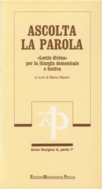 Ascolta la parola. «Lectio divina» per la liturgia domenicale e festiva. Anno A. Vol. 1: Dall'Avvento all'8ª domenica del tempo ordinario - copertina