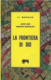 La frontiera di Dio - J. L. Martin Descalzo - copertina