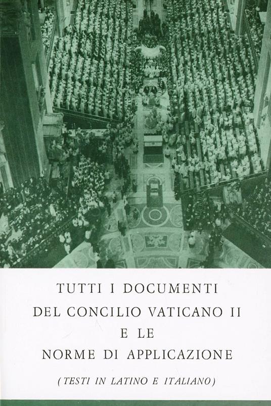 Tutti i documenti del Concilio Vaticano II e le norme di applicazione. Testo latino e italiano - copertina