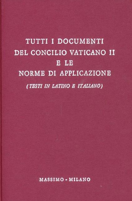 Tutti i documenti del Concilio Vaticano II e le norme di applicazione. Testo latino e italiano - copertina