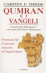 Qumran e i vangeli. I manoscritti della grotta 7 e la nascita del Nuovo Testamento