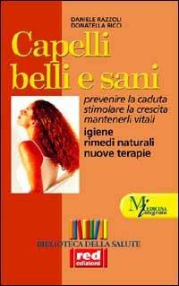 Capelli belli e sani - Daniele Razzoli,Donatella Ricci - copertina