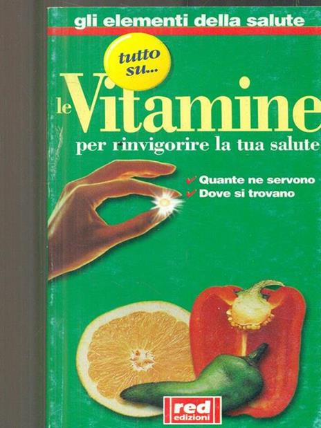 Tutto sul... le vitamine. Quante ne servono, dove si trovano - 2