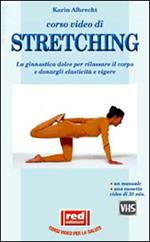 Corso video di stretching. Con videocassetta