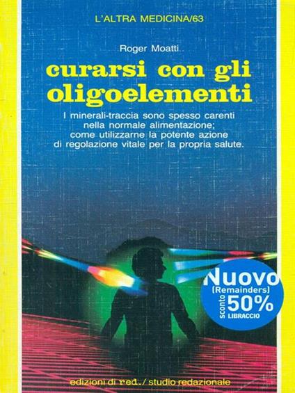 Curarsi con gli oligoelementi - Roger Moatti - copertina