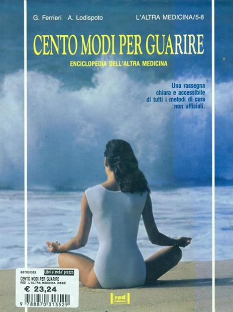 Cento modi per guarire - Giuliano Ferrieri,Alberto Lodispoto - 2