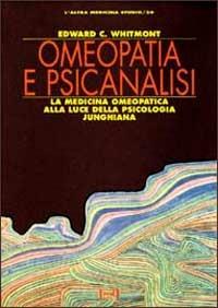 Omeopatia e psicanalisi. La medicina omeopatica alla luce della psicologia junghiana - Edward C. Whitmont - copertina