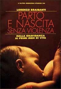 Parto e nascita senza violenza - Lorenzo Braibanti - copertina