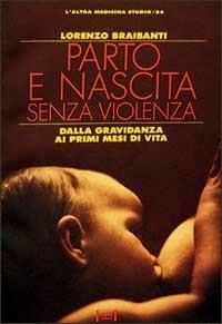 Parto e nascita senza violenza - Lorenzo Braibanti - copertina