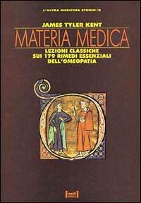 Materia medica dei nuovi rimedi. Lezioni avanzate di omeopatia - James Tyler Kent - copertina
