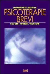 Psicoterapie brevi. Scuole, teorie, tecniche - Dominique Megglé - copertina