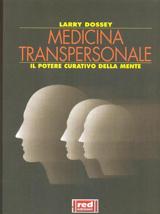 Medicina transpersonale. Il potere curativo della mente - Larry Dossey - 6