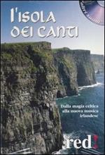 L' isola dei canti. Con CD Audio