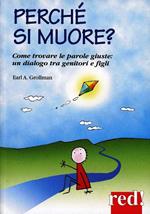 Perché si muore? Come trovare le parole giuste: un dialogo tra genitori e figli